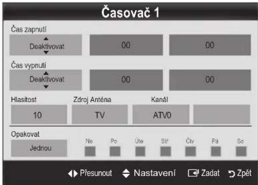 Časovač 1 Čas zapnutí Deaktivovat 00 00 Čas vypnutí Deaktivovat 00 00 Hlasitost 10 Zdroj Anténa TV Kanál ATV0 Opakovat Jednou Ne Po Úle SÍř Čty Pá So Přesunout Nastavení Zadat Zpět