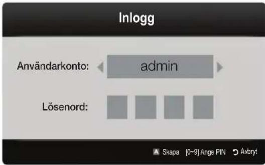 Inlogg Användarkonto: admin Lösenord: Skapa [0-9] Ange PIN Avbnyt