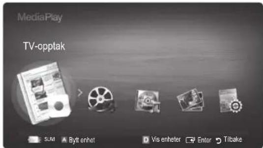MediaPlay TV-opptak SUM Bytt enhet Vis enheter Enter Tilbake