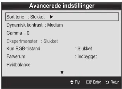 Avancerede indstillinger Sort tone : Slukket ▶ Dynamisk kontrast : Medium Gamma : 0 Ekspertmønster : Slukket Kun RGB-tilstand : Slukket Farverum : Indbygget Hvidbalance Flyt Enter Retur