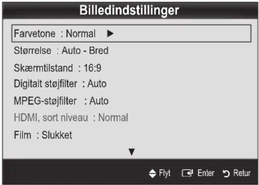 Billedindstillinger Farvetone : Normal ▶ Størrelse : Auto - Bred Skæmtilstand : 16:9 Digitalt støjfilter : Auto MPEG-støjfilter : Auto HDMI, sort niveau : Normal Film : Slukket Flyt Enter Retur