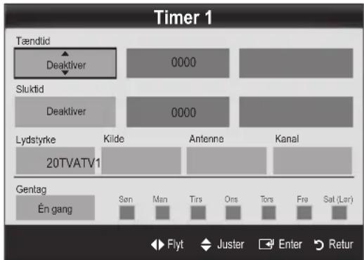 Timer 1 Tændtid Deaktiver 0000 Sluktid Deaktiver 0000 Lydstyrke 20TVATV1 Kilde Antenne Kanal Gentag Én gang Son Man Tirs Ons Tors Fra Sal (Lar) Flyt Juster Enter Retur