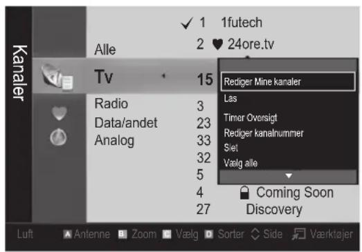 1futech Alle 2 ♥ 24ore.tv Tv 15 Radio 3 Data/andet 23 Analog 33 5 4 27 Rediger Mine kanaler Las Timer Oversigt Rediger kanalnummer Siet Vælg alle Coming Soon Discovery Luft Antenne Zoom Vælg Sorter Side Vaerktajer