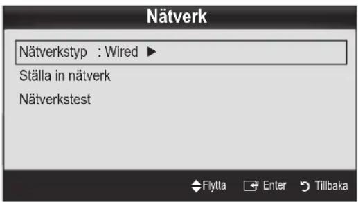 Nätverk Nätverkstyp : Wired ▶ Ställa in nätverk Nätverkstest Flytta Enter Tillbaka