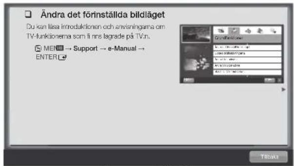 Ändra det förinställda bildläget Du kan läsa introduktionen och anvisningarna om TV-funktionerna som fi nns lagrade på TV/n. MEN → Support → e-Manual → ENTER