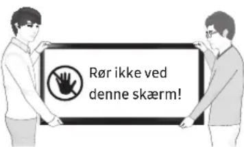 Rør ikke ved denne skærm!