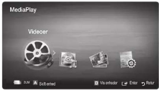 MediaPlay Videoer SUM A Skill enhed Vis enheder Enter Refur