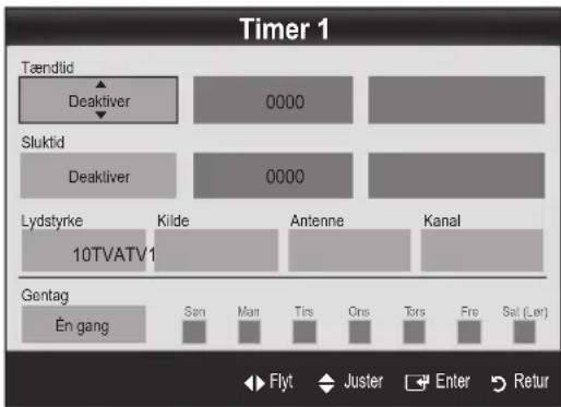 Timer 1 Tændtid Deaktiver 0000 Sluktid Deaktiver 0000 Lydstyrke Kilde Antenne Kanal 10TVATV1 Gentag En gang Sam Man Tirs Ons Tors Fre Sat (Let) Flyt Juster Enter Return