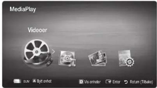 MediaPlay Videoer suv Byt enhat Vis enhoter Enter Return (Tilbake)