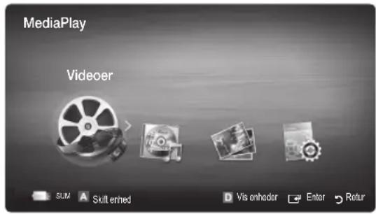 MediaPlay Videoer SUM A Skill enhed Vis enheder Enter Retur