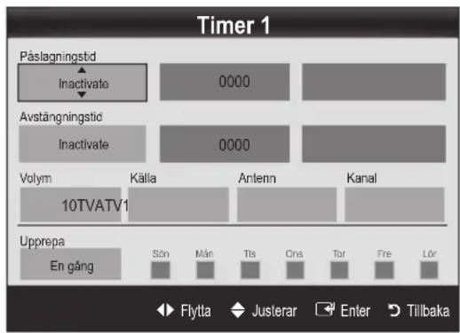 Timer 1 Påslagningstid Inactivate 0000 Avstängningstid Inactivate 0000 Volym Källa Anlenn Kanal 10TVATV1 Upprepa En gång Sön Mån Tis Cns Tor Fré Lör Flytta Justerar Enter Tillbaka