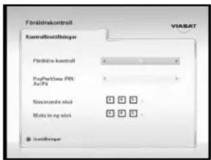 Föräldrakontroll Kontrollfinanziänger Föräldrakontroll PayPerView PIN An/Ps Nuvarende akti Mota In my akti Institutsar VIASAT