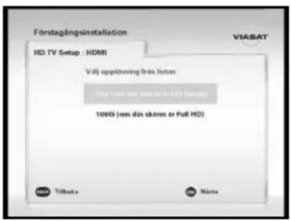 Förstagångsinstallation HD TV Setup : HDMI VAS appbning från liston Vas minn och skärn är HD TV Setup. 10964 (om den skärn är Full HD) Tilbeta Nästa