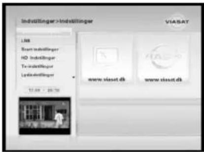 Indstilinger>Indstilinger VIASAT 1.08 Start indstilinger HD indstilinger To indstilinger Lyndindstilinger 17.08 - 26.78 www.viasat.dk www.viasat.dk