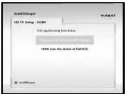 Inställninger VIABAT HD TV Setup : HDMI Vill applöning från listen 100% (non-dire aktorn är Full HD) Iställinger