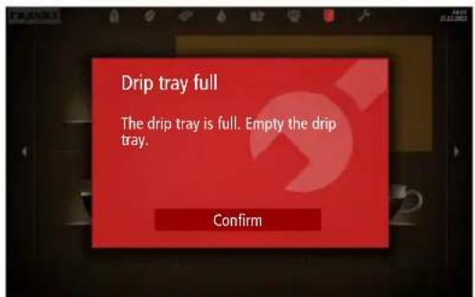 Drip tray full. The drip tray is full. Empty the drip tray. Confirm.