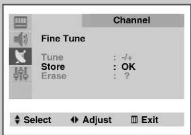 Channel Fine Tune Tune : -/+ Store : OK Erase : ? Select Adjust Exit