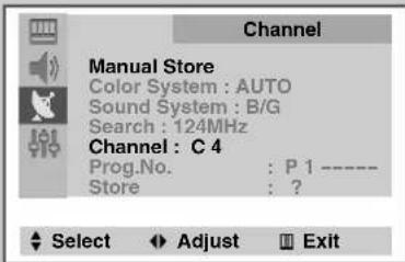 Channel Manual Store Color System : AUTO Sound System : B/G Search : 124MHz Channel : C 4 Prog.No. : P 1 ---- Store : ?