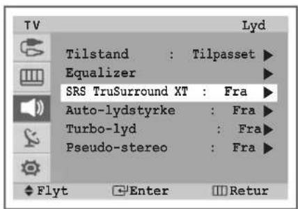 Tilstand : Tilpasset Equalizer SRS TruSurround XT : Fra Auto-lydstyrke : Fra Turbo-lyd : Fra Pseudo-stereo : Fra Flyt Enter Retur