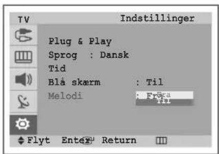 TV Indstillinger Plug & Play Sprog : Dansk Tid Blå skærm : Til Melodi Fråka Flyt Entex Return