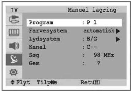 TV Manuel lagring Program : P 1 Farvesystem automatisk Lydsystem : B/G Kanal : C-- Søg : 98 MHz Gem : ? Flyt Tilpøs RetuH
