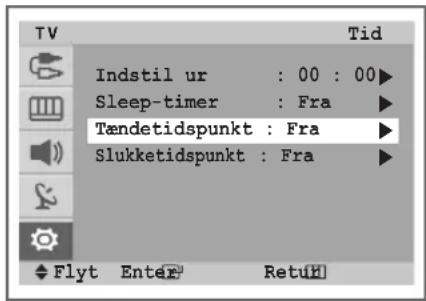 TV Tid Indstil ur : 00 : 00 Sleep-timer : Fra Tændetidspunkt : Fra Slukketidspunkt : Fra Flyt Enter RetuH