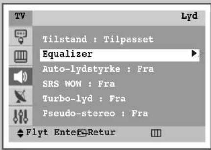 Tilstand : Tilpasset Equalizer Auto-lydstyrke : Fra SRS WOW : Fra Turbo-lyd : Fra Pseudo-stereo : Fra Flyt Enter Retur