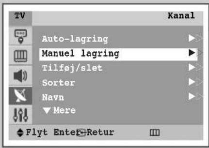 TV Auto-lagring Manuel lagring Tilføj/slet Sorter Navn ▼ Mere Flyt Enter+Retur