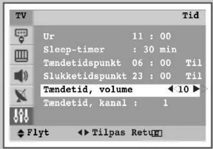 TV Tid Ur 11 : 00 Sleep-timer : 30 min Tændetidspunkt 06 : 00 Til Slukketidspunkt 23 : 00 Til Tændetid, volume ←10► Tændetid, kanal : 1 Flyt ←► Tilpas Return