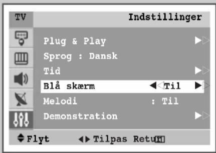 Indstillinger Plug & Play Sprog : Dansk Tid Blå skærm Melodi : Til Demonstration Flyt Tilpas Return