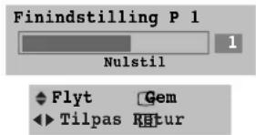 Finindstilling P 1 Nulstil Flyt Gem Tilpas Rtur