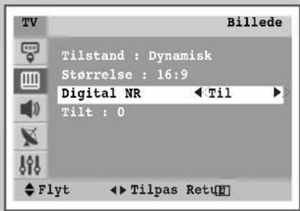 Billede Tilstand : Dynamisk Størrelse : 16:9 Digital NR Tilt : 0 Flyt