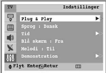 TV Indstillinger Plug & Play Sprog : Dansk Tid Blå skærm : Fra Melodi : Til Demonstration Flyt Enter Retur