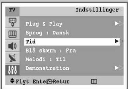 TV Indstillinger Plug & Play Sprog : Dansk Tid Blå skærm : Fra Melodi : Til Demonstration Flyt Enter Retur