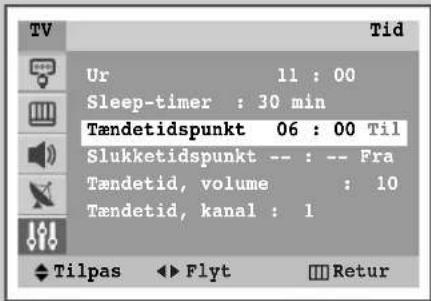 Tid Ur 11 : 00 Sleep-timer : 30 min Tændetidspunkt 06 : 00 Til Slukketidspunkt -- : -- Fra Tændetid, volume : 10 Tændetid, kanal : 1 ◆ Tilpas ◀ Flyt [REtur]