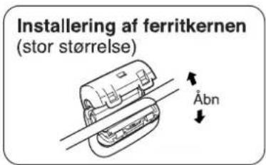 Installering af ferritkernen (stor størrelse) Åbn
