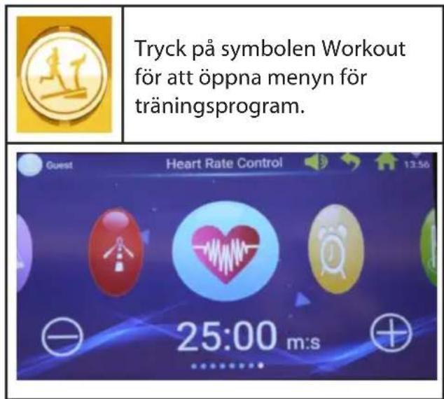 Tryck på symbolen Workout för att öppna menyn för träningsprogram.