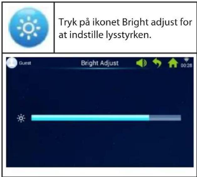 Tryk på ikonet Bright adjust for at indstille lysstyrken.