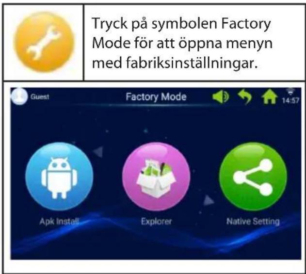 Tryck på symbolen Factory Mode för att öppna menyn med fabriksinställningar. Guest Apk Install Factory Mode Explorer Native Setting