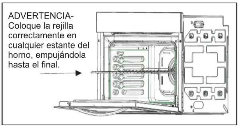 ADVERTENCIA- Coloque la rejilla correctamente en cualquier estante del horno, empujándola hasta el final.