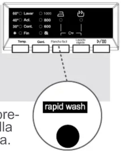60°○ Lavar ○ 1000 40°○ Acl. ○ 800 30°○ Cent. ○ 600 ● ○ Fin ○ Temp. Cent. Plancho foci Lawdo rapido D/DO rapid wash ore- la a.