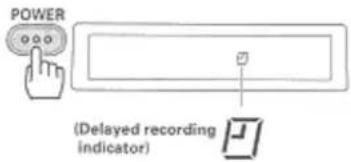 POWER (Delayed recording indicator)