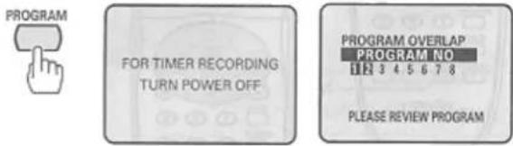 PROGRAM FOR TIMER RECORDING TURN POWER OFF PROGRAM OVERLAP PROGRAM NO 1 2 3 4 5 6 7 8 PLEASE REVIEW PROGRAM