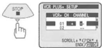STOP VCR PLUS+ SETUP VCR+ CH CHANNEL 01 4 - - 02 -- 7 SCROLL+ T/C/CH+ END/CUIDE