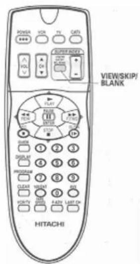 POWER VDR TV CATS VOL ON SUPER SKIP/ BLANK VIEW/SKIP/ 12 PLAY PANE ENTER STOP 10 1 2 3 DISPLAY 4 6 6 PROGRAM 7 8 9 CLEAR 10 RARELLA 11 HOTCHI 12 AVS FAST FAST LAST ON