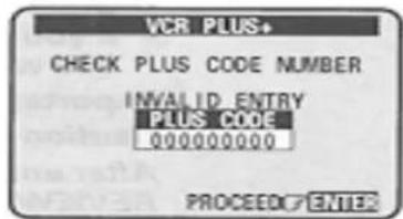 VCR PLUS+ CHECK PLUS CODE NUMBER INVALID ENTRY PLUS CODE 000000000 PROCEED ENTER