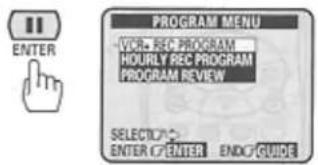 PROGRAM MENU VIEW REC PROGRAM HOURLY REC PROGRAM PROGRAM REVIEW SELECTED ENTER ENTER END OF GUIDE