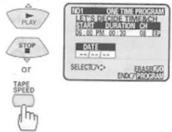 NO1 ONE TIME PROGRAM START DURATION CH 05:00 P.M. 00:30 08 EP DATE SELECTO => ERASE TO END/PROGRAM