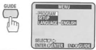 GUIDE MENU PROGRAM SETUP LANGUAGE - ENGLISH SELECTED ENTER OR ENTER END OF GUIDE