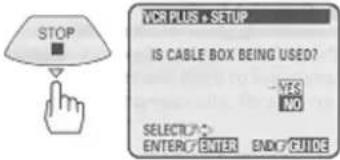 STOP VOR PLUS + SETUP IS CABLE BOX BEING USED? - YES NO SELECTED ENTER ENTER END GUIDE